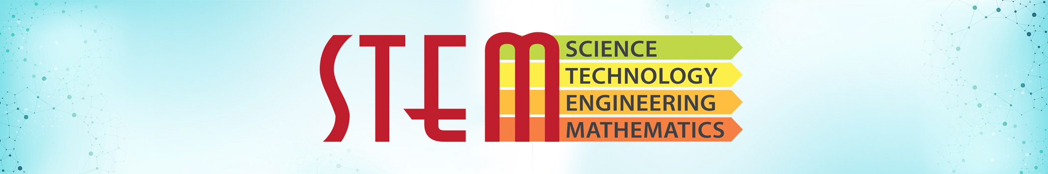 STEM: Science, Technology, Engineering, Mathematics